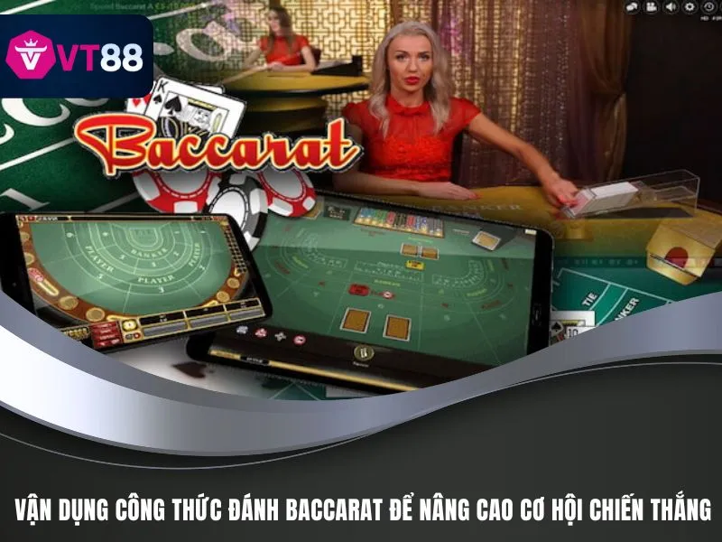 Công Thức Đánh Baccarat VT88 - Bí Quyết Tăng Tỷ Lệ Thắng Cao 3 Vận dụng công thức đánh baccarat để nâng cao cơ hội chiến thắng