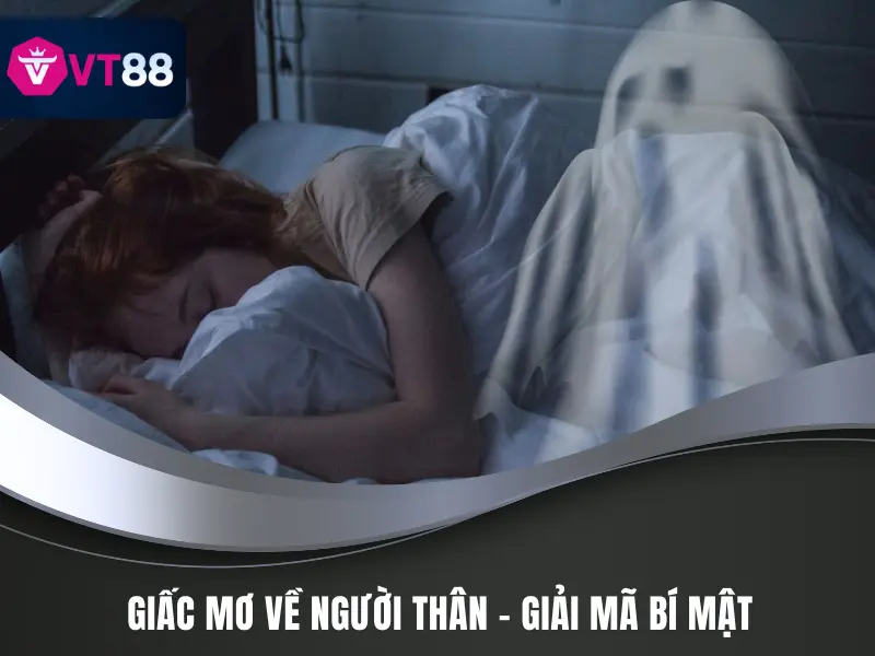 Giấc mơ về người thân