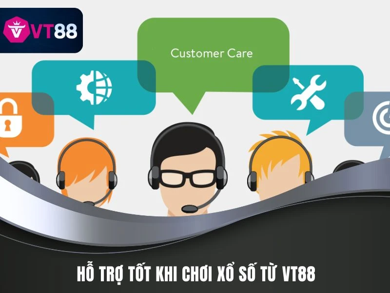 Hỗ trợ tốt khi chơi xổ số từ VT88