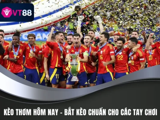 Kèo thơm hôm nay