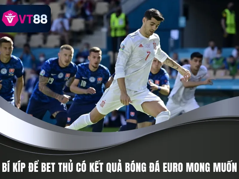 Kết Quả Bóng Đá Euro VT88 - Lối Tắt Kiếm Tiền Khủng 4 Chiến lược khi tìm hiểu kết quả bóng đá Euro