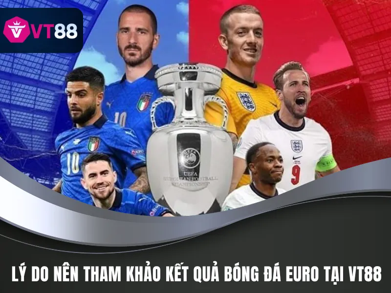 Kết Quả Bóng Đá Euro VT88 - Lối Tắt Kiếm Tiền Khủng 3 Các ưu điểm khi xem kết quả bóng đá Euro tại VT88