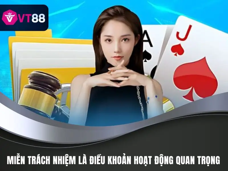 Miễn Trách Nhiệm VT88 Là Gì Và Vai Trò Với Sự Vận Hành 1 Miễn trách nhiệm là điều khoản hoạt động quan trọng tại VT88