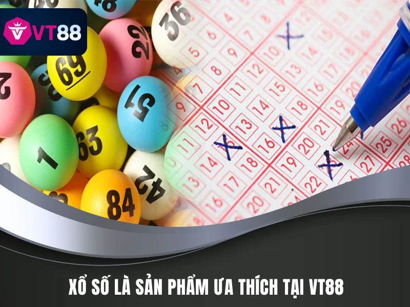 Xổ số là sản phẩm ưa thích tại VT88